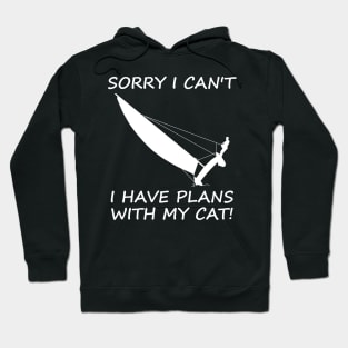 Sorry, I Have Plans With My Cat - Sailing Hoodie